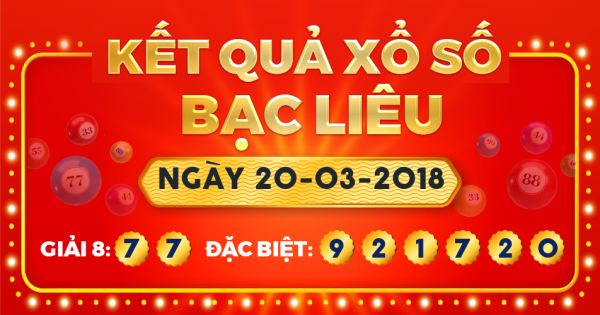 Xổ số Bạc Liêu ngày 20 tháng 3